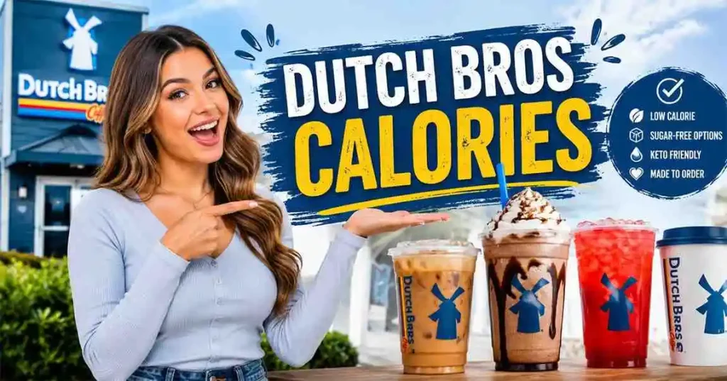 Dutch Bros Calories full menu nutrition guide with low calorie drinks, coffee, Rebel, Freeze, tea, and smoothie options