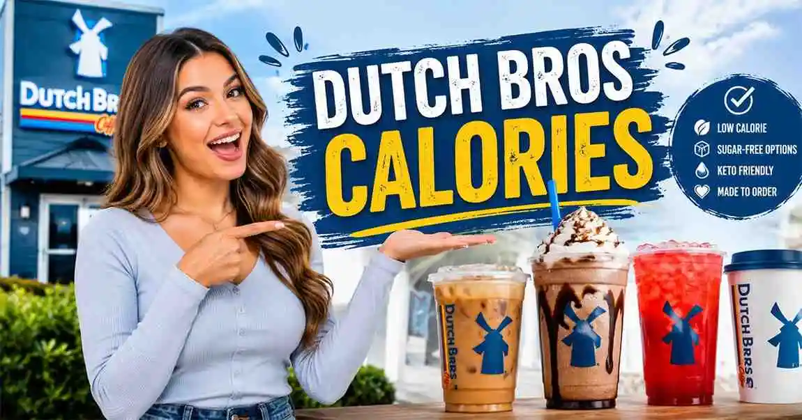 Dutch Bros Calories full menu nutrition guide with low calorie drinks, coffee, Rebel, Freeze, tea, and smoothie options