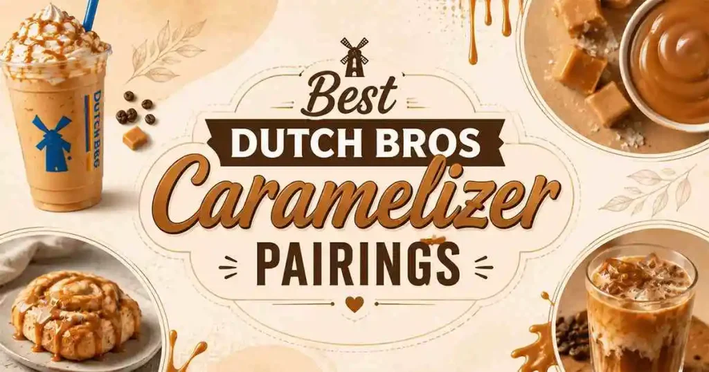 Best Dutch Bros Caramelizer Pairings