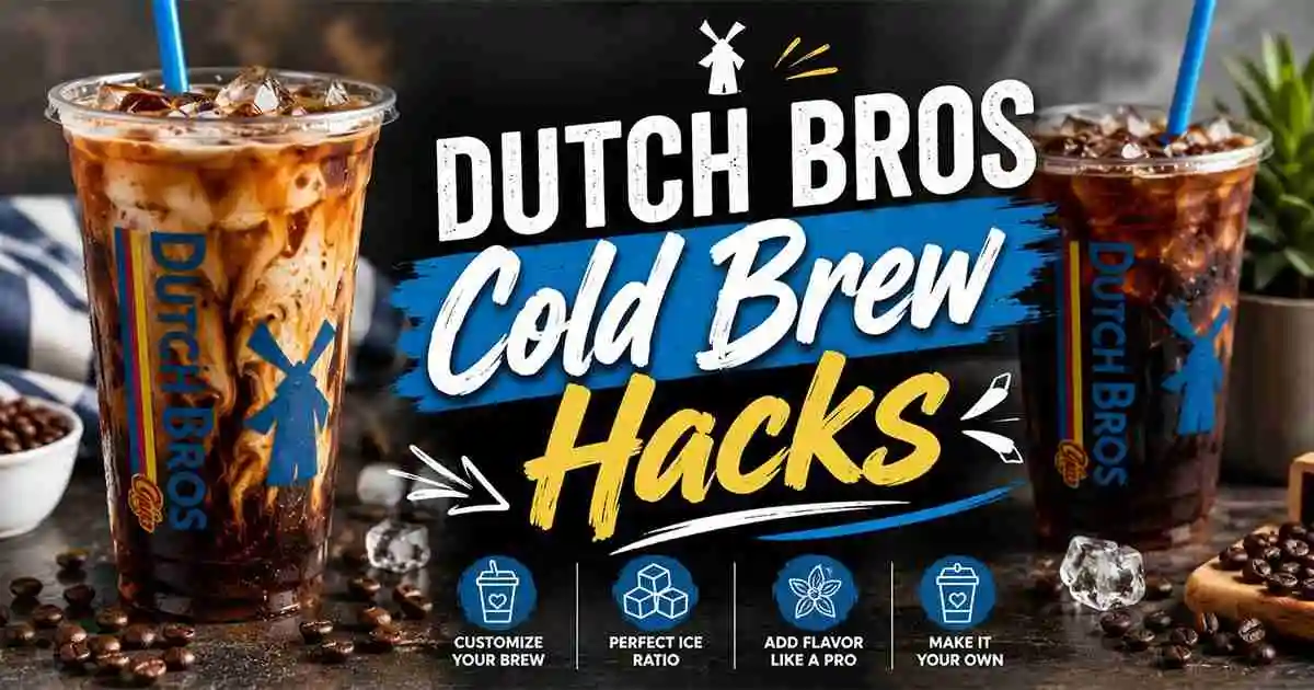 Top Dutch Bros Cold Brew Hacks