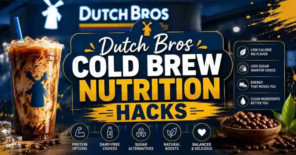 Dutch Bros Cold Brew Nutrition Hacks
