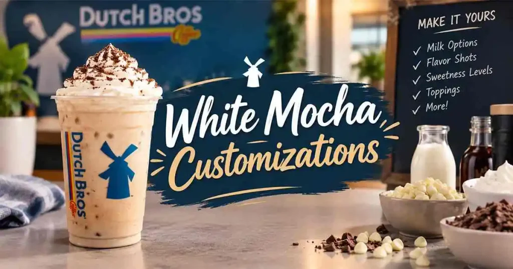 Dutch Bros White Mocha customizations